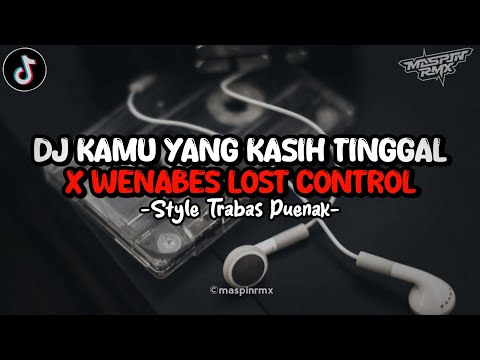 Dj Kamu Yang Kasih Tinggal Bang Dika X Wenabes Mengkane Style Trabas Viral Tiktok 2024