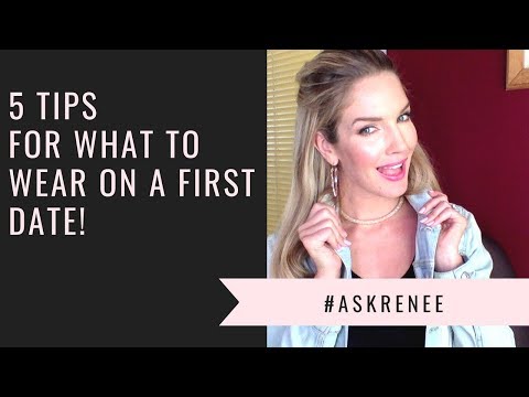 5 First Date Outfit Tips | What To Wear For A Date .#askRenee