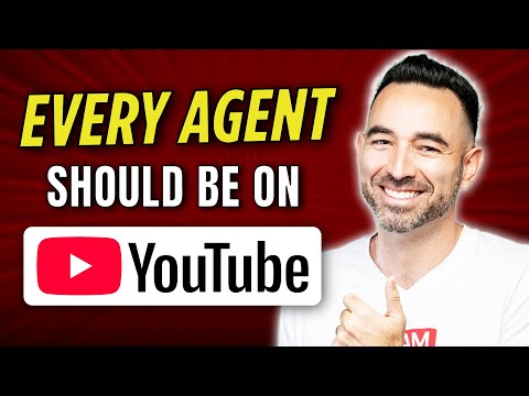 Why EVERY Real Estate Agent Should Be On YouTube!