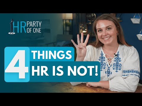 4 Things HR Is NOT