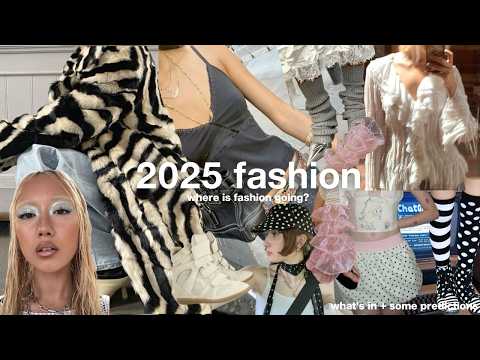 2025 fashion trends: where is fashion headed? *what’s in & some trend predictions*