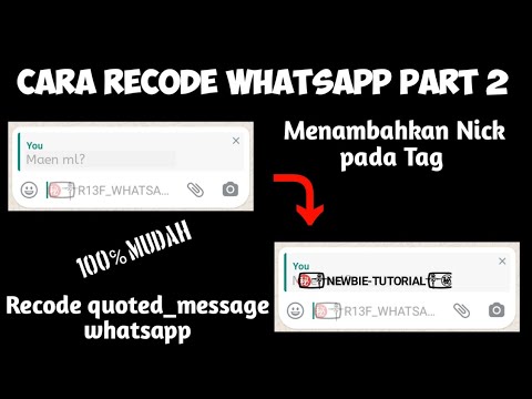 Cara Recode Whatsapp Part 2 || Cara menambahkan nick pada tag whatsapp || Recode whatsapp kebal