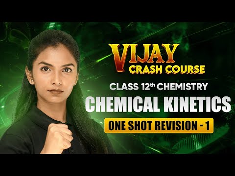 Chemical Kinetics - One Shot Revision (Part 1) | Class 12 Chemistry Chapter 3 | Crash Course 2024-25