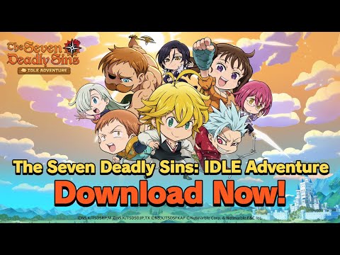 [The Seven Deadly Sins: IDLE Adventure] Play Now!