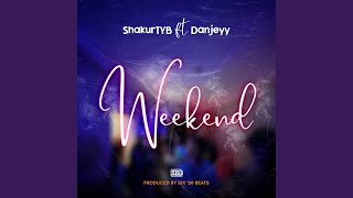 Weekend (feat. Danjeyy)