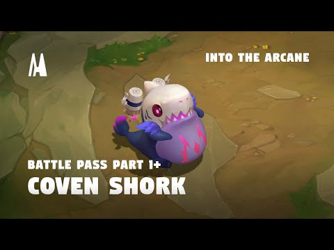 COVEN SHORK - BATTLE PASS INTO THE ARCANE: PART 1+  | TFT SET 13