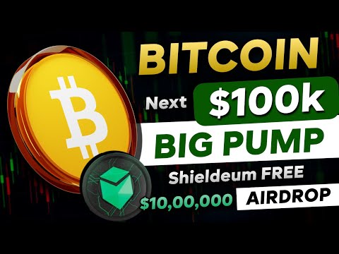 🛑 Bitcoin Target Next $100k - Big Pump Soon? | Shieldeum Free $10,00,000 Airdrop -How to Participate