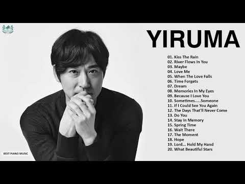 Yiruma Greatest Hits - The Best Songs Of Yiruma 2021 - Collection Popular Piano Music 2021