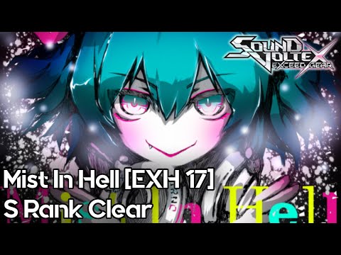 【SDVX EG コナステ】Mist In Hell [EXH 17] S Clear