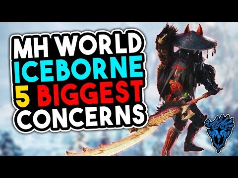 My 5 Biggest Concerns for Monster Hunter World Iceborne