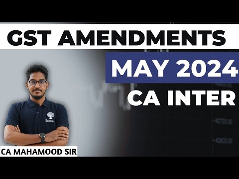 GST AMENDMENTS | MAY 2024 EXAMS | CA INTER | NEW SCHEME | ENGLISH MODE