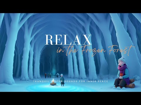 🌲 Relax in the Frozen Forest 🌬️ | Tranquil Winter Sounds for Inner Peace