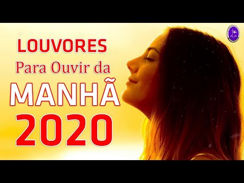 Louvores Para Ouvir da Manhã - hinos que trazem paz no lar em 2020 | Melhores músicas gospe