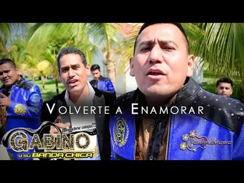 Volverte A Enamorar / Gabino Y Su Banda Chica / Vídeo Oficial 2021