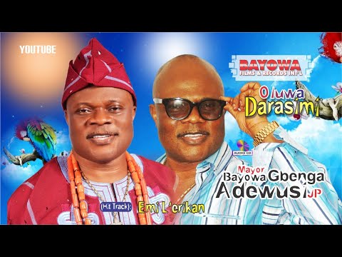 BAYOWA GBENGA ADEWUSI / new full album  / OLUWA DARA SI MI / EMI LERI KAN