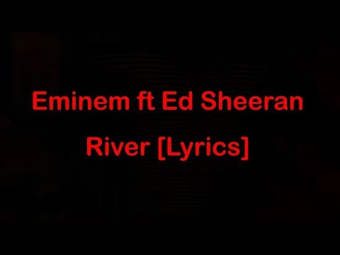 Eminem ft Ed Sheeran - River [Lyrics]