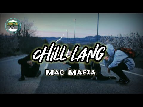 Chill Lang - Mac Mafia ( Lyrics ) | KamoteQue Official