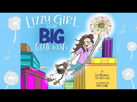 Lizzy Girl and the Big Little Wish by Liz Niemiec & Anna Clark | A Story How Wishes Come True