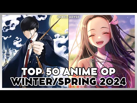 Top 50 Anime Openings - Winter/Spring 2024