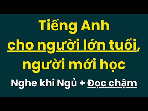 Luyện Nghe Tiếng Anh Khi Ngủ | Tiếng Anh Chậm | Tiếng Anh Cho Người Lớn Tuổi | Học Tiếng Anh