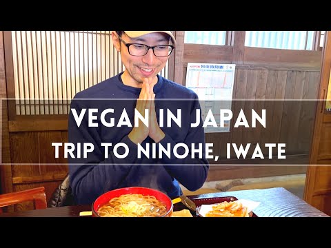 Vegan Trip to Ninohe, Japan - Food Diversity in Iwate Prefecture