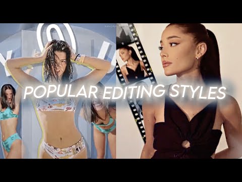 popular editing styles for inspo!