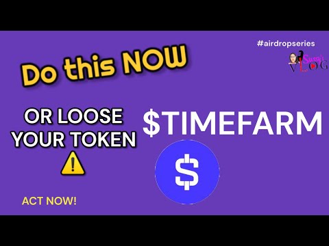 DO THIS NOW OR LOOSE YOUR TOKEN ON $TIMEFARM | Act Now