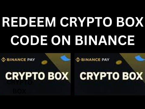 HOW TO REDEEM CRYPTO BOX CODE ON BINANCE EXCHANGE