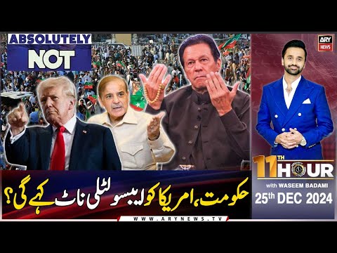 11th Hour | Waseem Badami | Grenell calls for Imran Khan’s release | ARY News | 25th December 2024