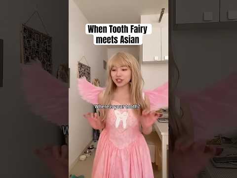 When Tooth Fairy meets Asian