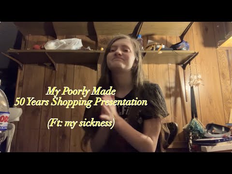 50 Years of Shopping Presentation (I’m sick)