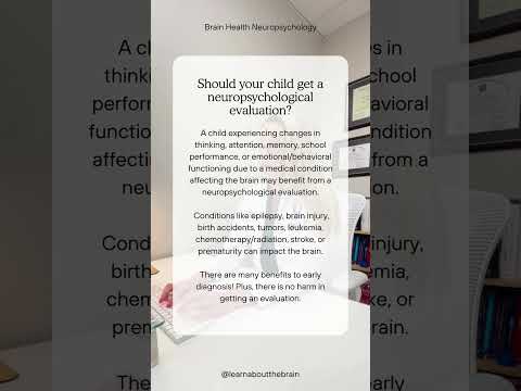 A Neuropsychological Evaluation can help if there are changes to thinking, attention, or behavior.