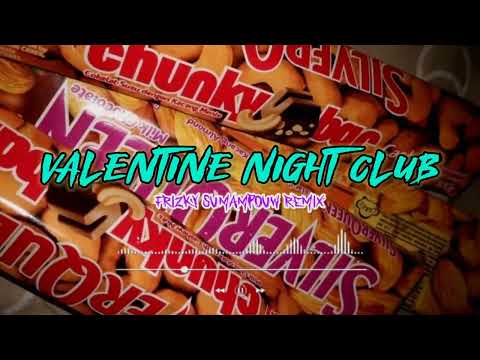 VALENTINE NIGHT CLUB ‼️- Frizky Sumampouw (REMIX) 2022