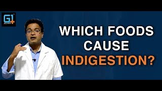 Which foods cause indigestion?