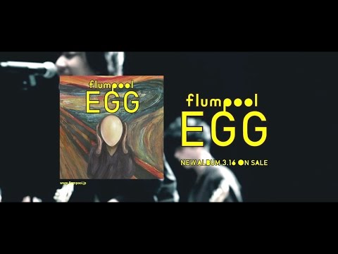 flumpool 「EGG」 TV-SPOT