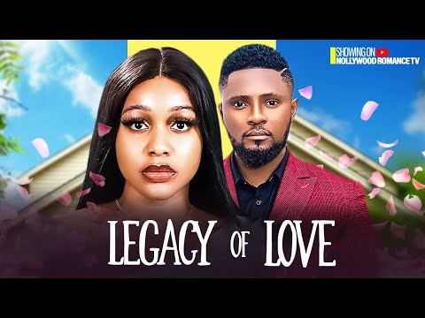 LEGACY OF LOVE ( NEW MOVIE) ~ MAURICE SAM, UCHE MONTANA, MONJARO 2024 latest nigerian african movies