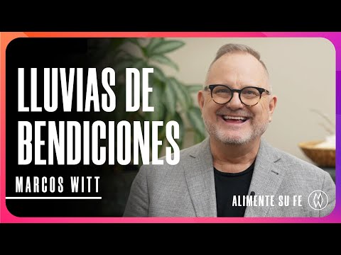 Lluvias de Bendición - Marcos Witt #AlimenteSuFe