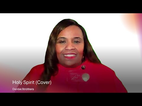 Holy Spirit (Cover) || Denise Strothers