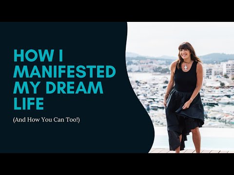 How I Manifested My Dream Life (And How You Can Too!)