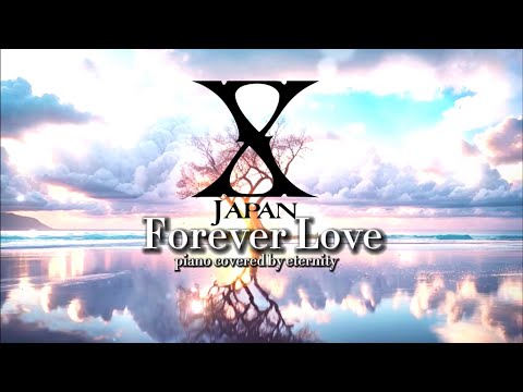 【Forever Love】💎XJAPAN YOSHIKI  eternity's piano ゆるりさピアノ 〔途中広告なし〕