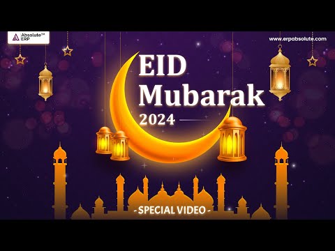 EID Mubarak 2024 | Eid Al-Fitr 2024 | Special Video By Absolute ERP #eidmubarak #eid #eidspecial