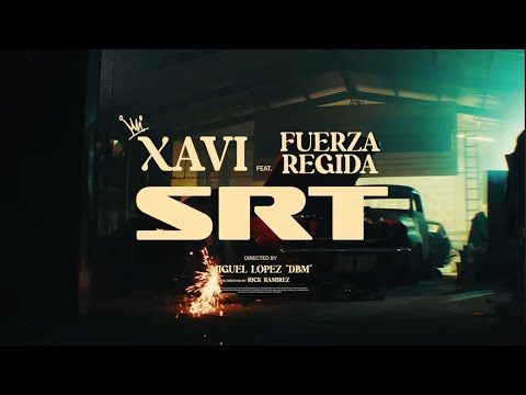 Xavi, Fuerza Regida — SRT (Official Video)