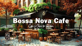 Smooth Bossa Nova Jazz in Coffee Shop Ambience ☕ Positive Bossa Nova Jazz Music for Relax Good Mood