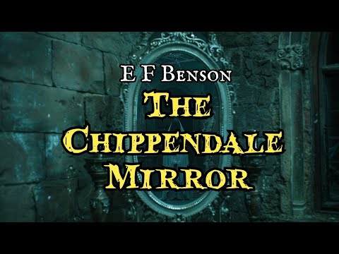 The Chippendale Mirror by E F Benson