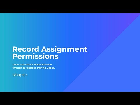 Record Assignment Permissions in Shape Software