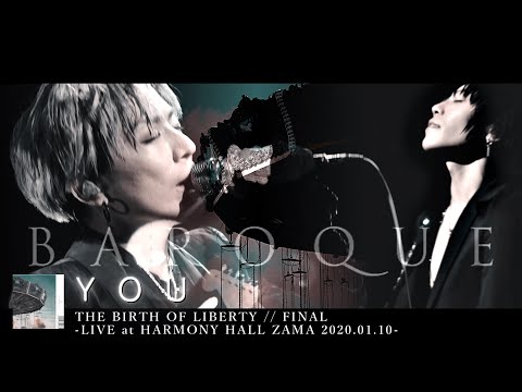 BAROQUE (バロック) - YOU【THE BIRTH OF LIBERTY // FINAL-LIVE at HARMONY HALL ZAMA 2020.01.10】