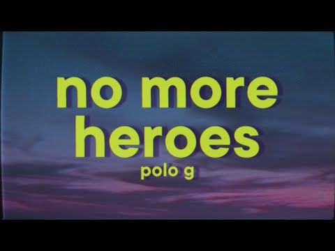 Polo G - No More Heroes [Lyrics]