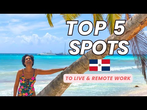 Top 5 Spots in Dominican Republic for Expats & Digital Nomads