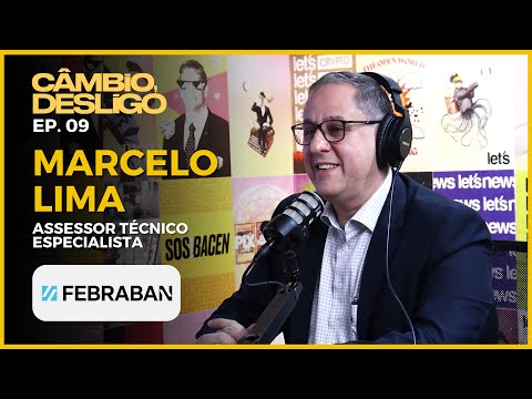 Marcelo Lima - Assessor Técnico Especialista @ FEBRABAN - Câmbio, Desligo #09