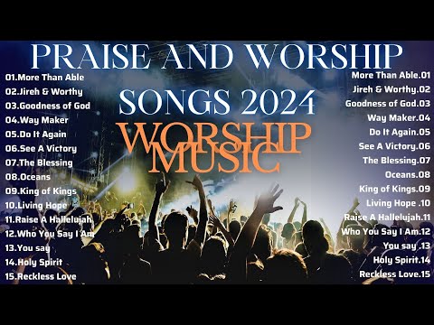 Best Praise and Worship Songs 2024 with Lyrics \\\ Top Worship Music Playlist for Prayer